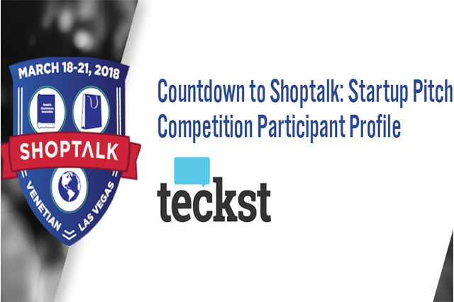 Countdown to Shoptalk: Startup Pitch Competition Participant Profile—Teckst