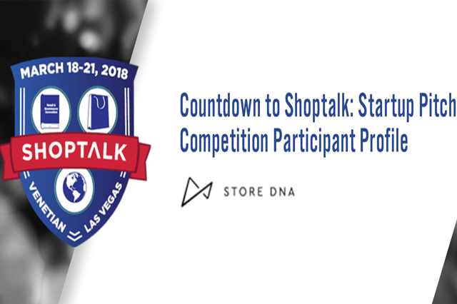 Countdown to Shoptalk: Startup Pitch Competition Participant Profile—StoreDNA