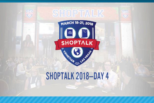 Shoptalk 2018: Day 4 Takeaways—Radical Retail, Anti-Amazon AI and Supply-Chain Startups