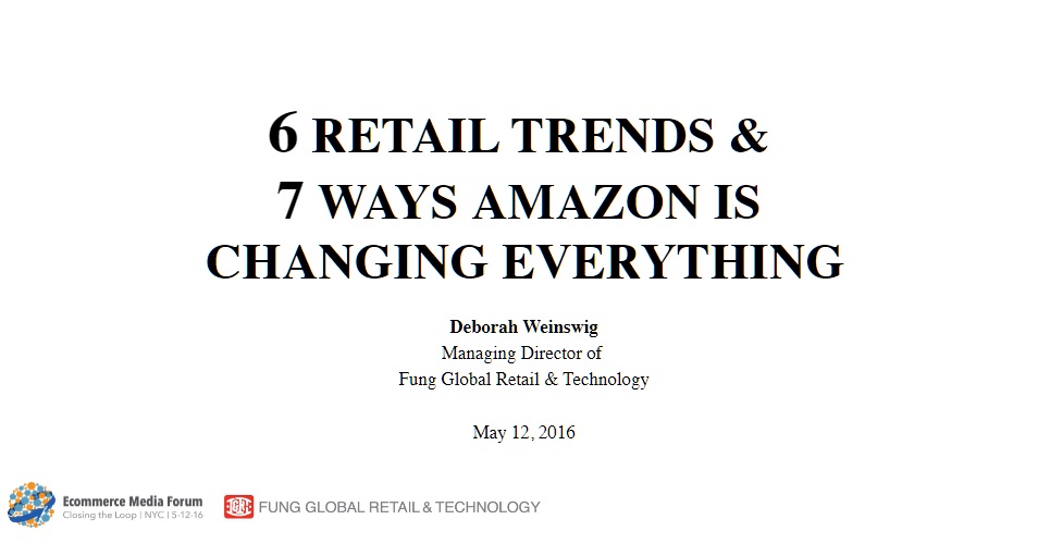 6 Retail Trends and 7 Ways Amazon Is Changing Everything (Ecommerce Media Forum)