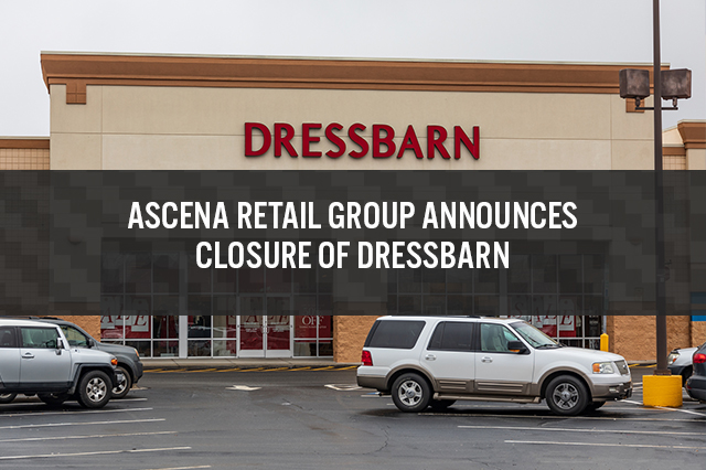 Ascena Retail Group Announces Closure of Dressbarn, Eliminating its Value Fashion Segment