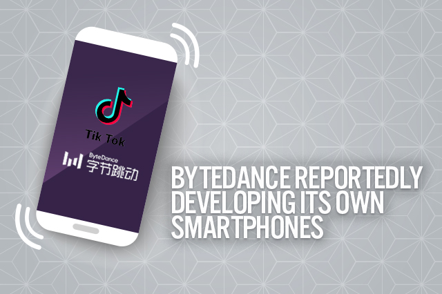 ByteDance Reportedly Developing Its Own Smartphones
