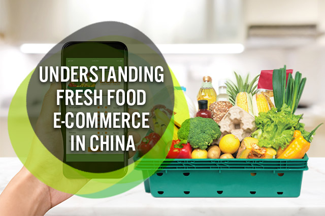 Understanding Fresh Food E-Commerce in China