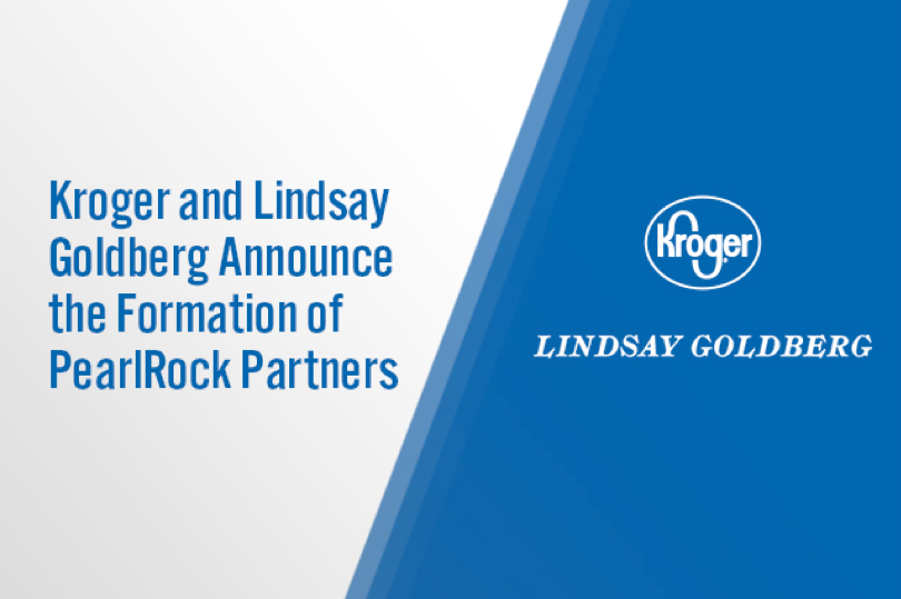 Kroger and Lindsay Goldberg Announce the Formation of PearlRock Partners