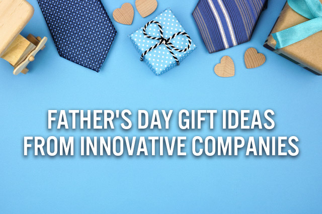 Father’s Day Gift Ideas from Innovative Companies Emphasize Personalization, Sustainability, Subscriptions and Grooming