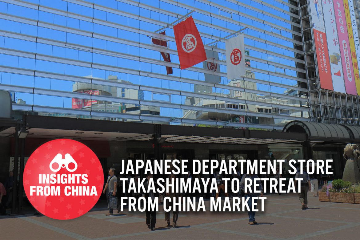Insights from China: Japanese Department Store Takashimaya to Retreat From China Market
