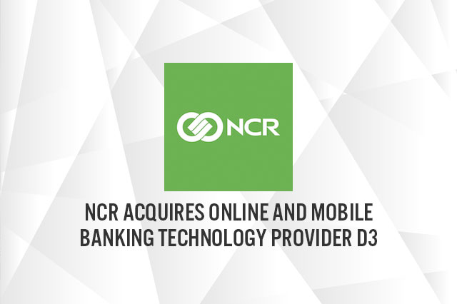 NCR Acquires Online and Mobile Banking Technology Provider D3