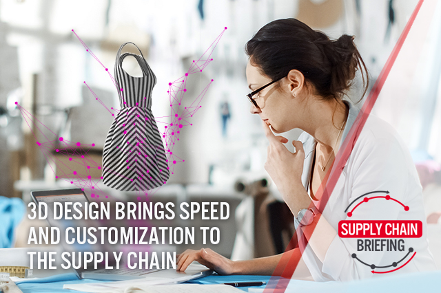 Supply Chain Briefing: 3D Design Brings Speed and Customization to the Supply Chain