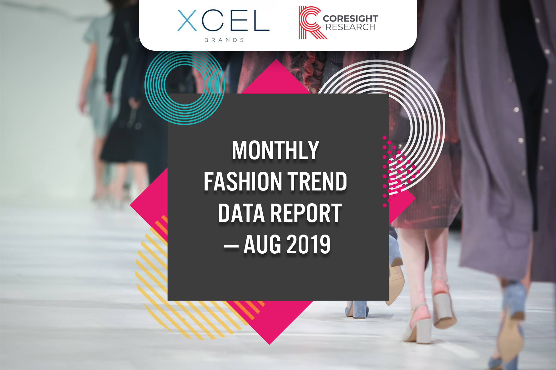 Xcel Brands x Coresight Research Monthly Fashion Trend Data Report - August 2019