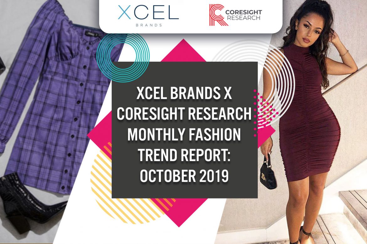 Xcel Brands x Coresight Research Monthly Fashion Trend Report: October 2019 – Top Trends Include Milkmaid Dresses and Ruched Mini Dresses