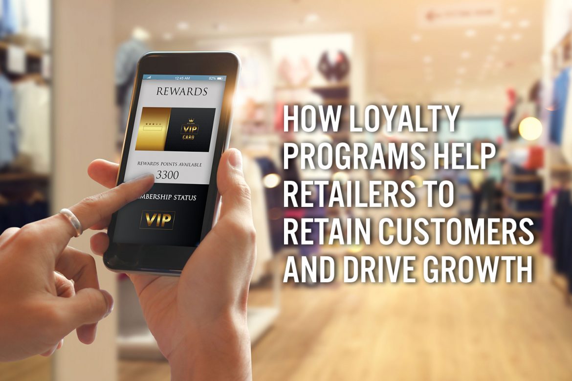 How Loyalty Programs Help Retailers To Retain Customers and Drive Growth