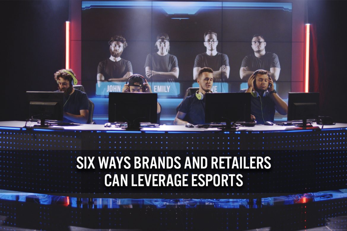 Six Ways Brands and Retailers Can Leverage Esports