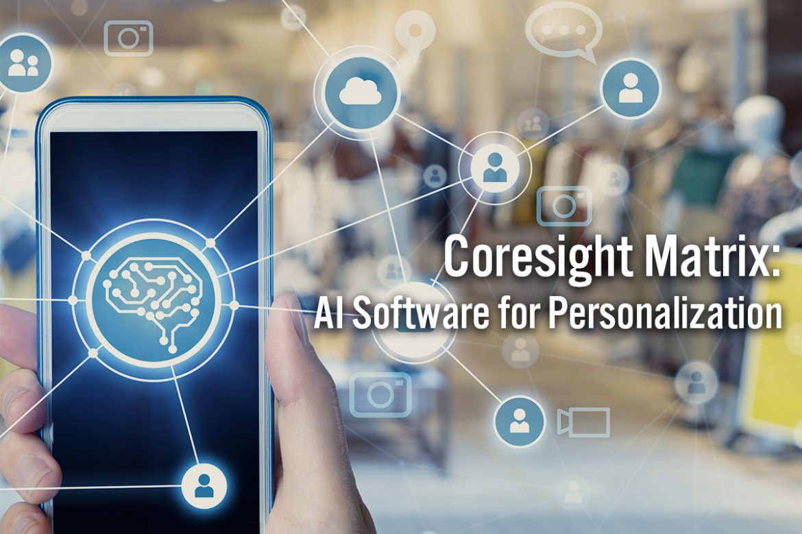 Coresight Matrix:  AI Software for Personalization