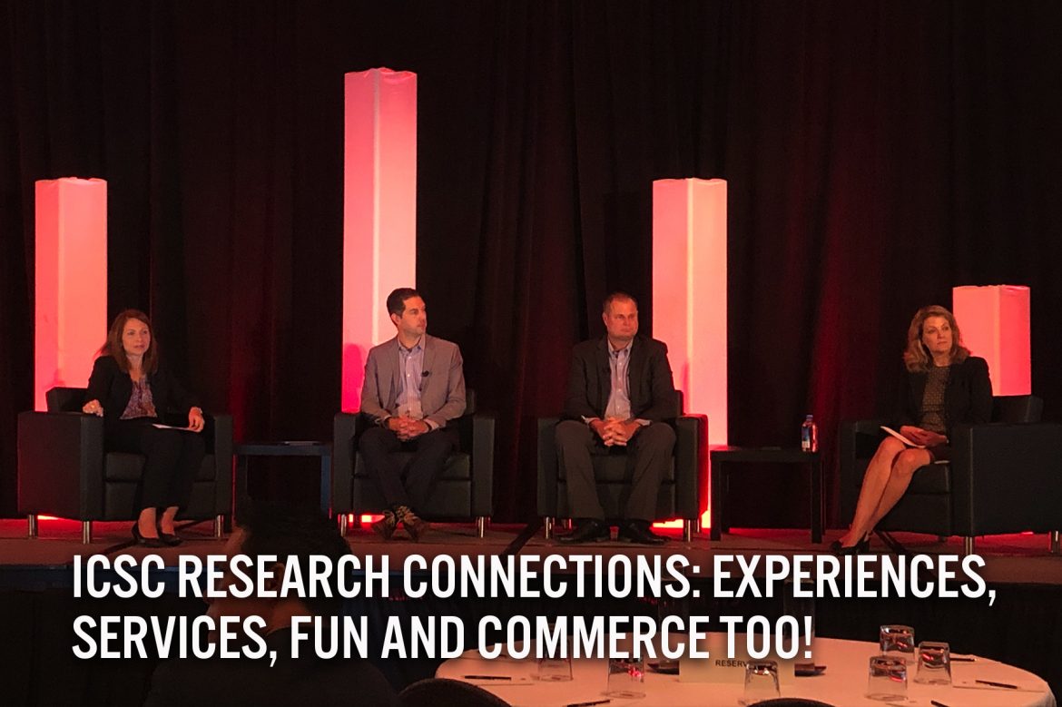 ICSC Research Connections: Experiences, Services, Fun and Commerce Too!