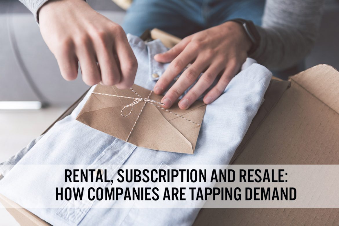 Rental, Subscription and Resale: How Companies Are Tapping Demand