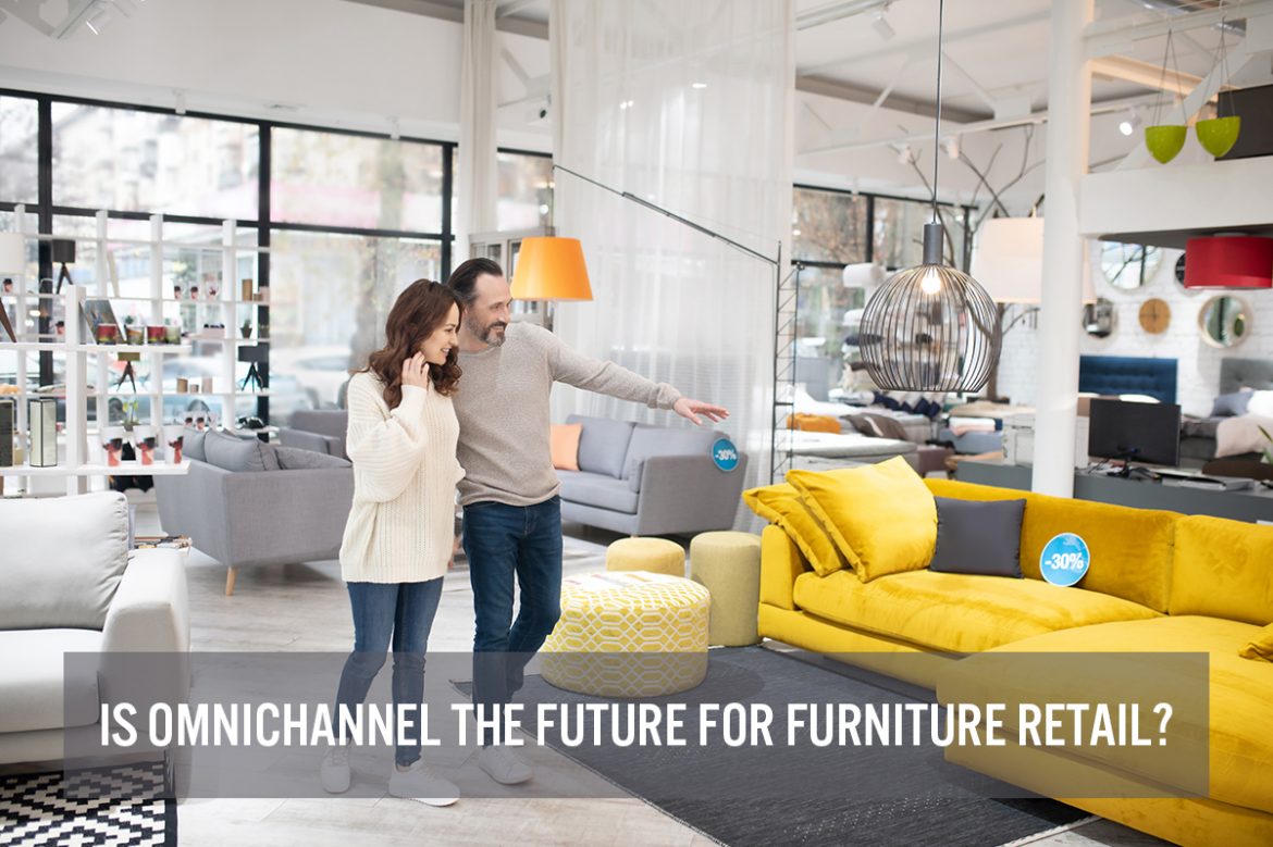 Is Omnichannel the Future for Furniture Retail?