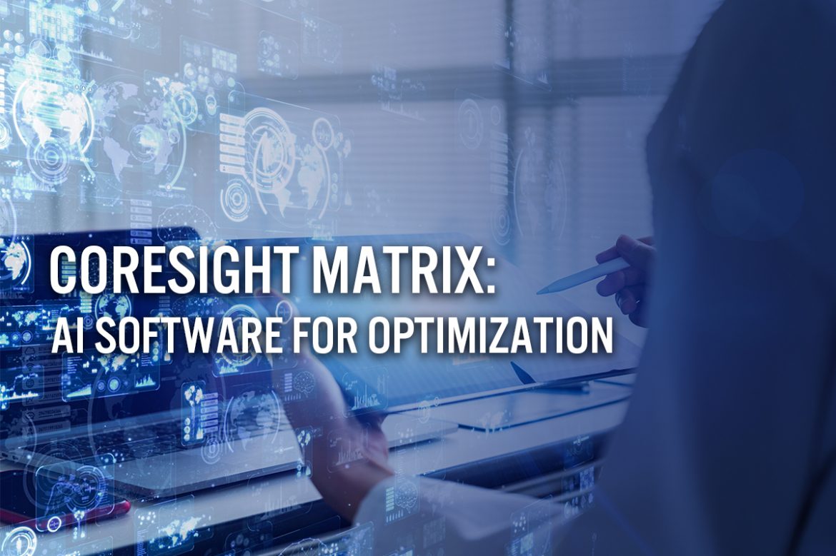 Coresight Matrix:  AI Software for Optimization