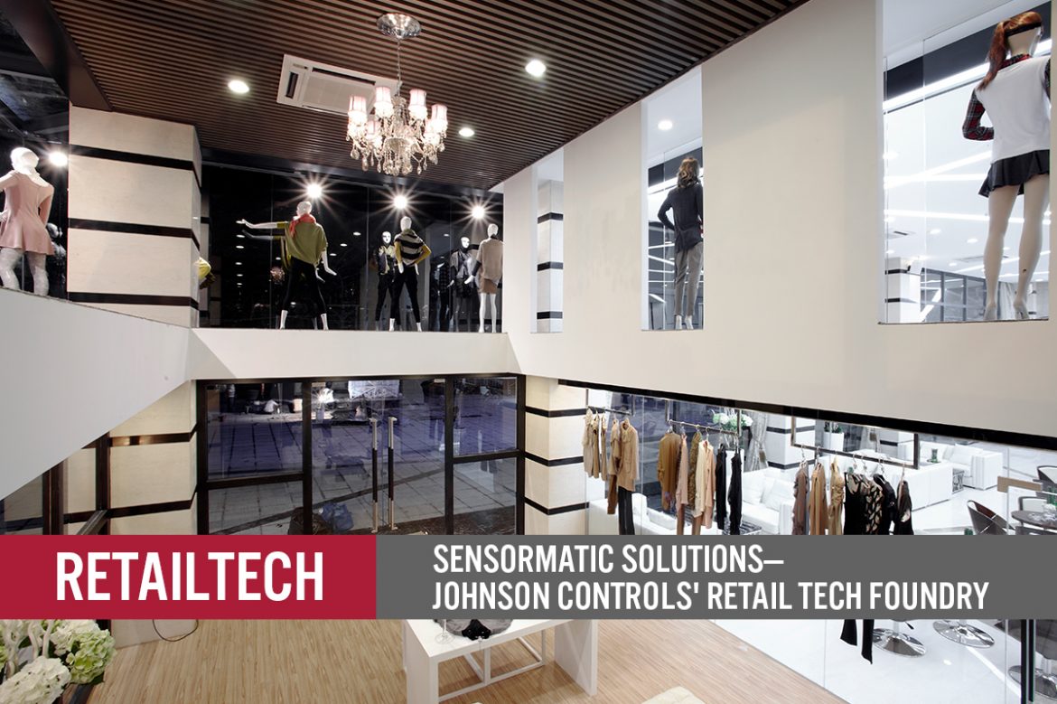 RetailTech: Sensormatic Solutions—Johnson Controls’ Retail Tech Foundry