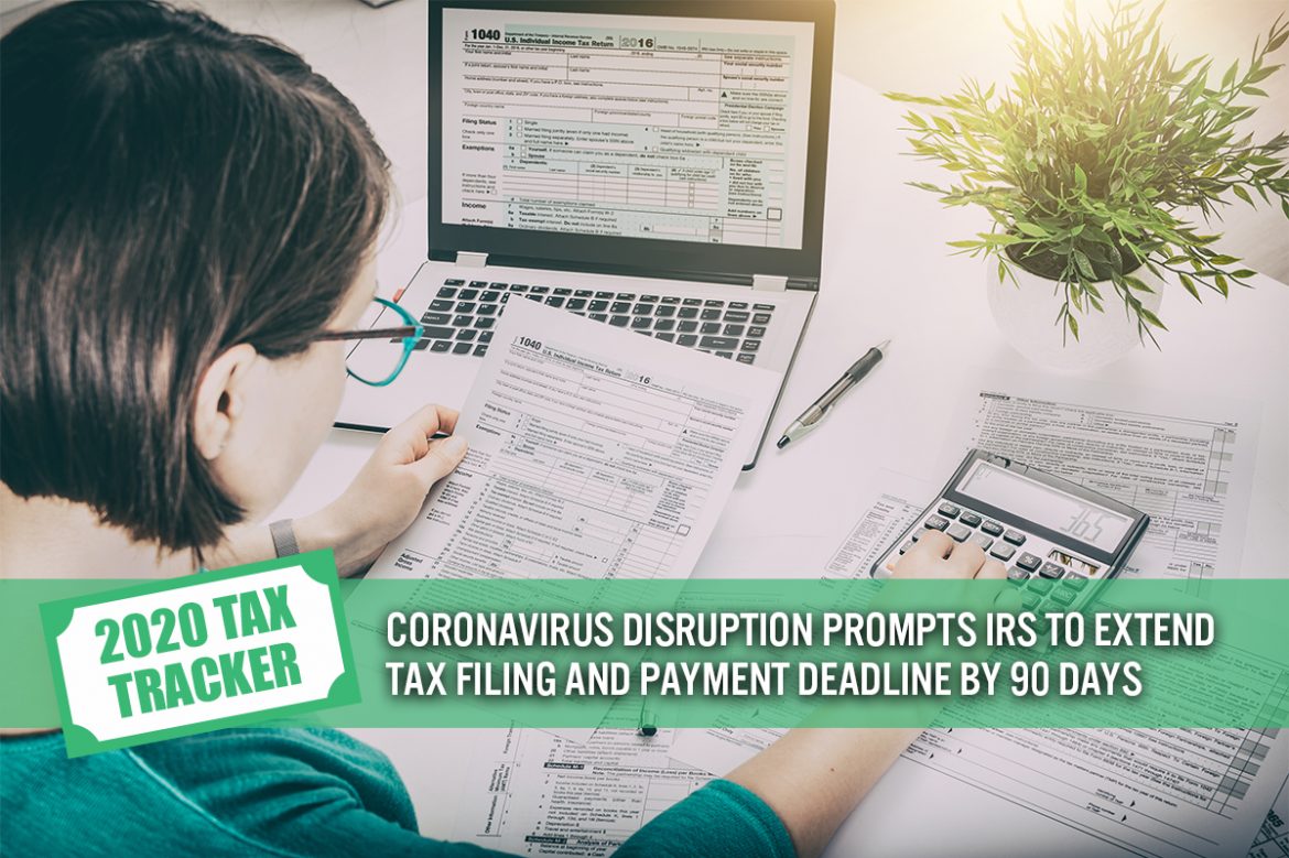 2020 Tax Tracker, Week 7: Coronavirus Disruption Prompts IRS To Extend Tax Filing and Payment Deadline by 90 Days