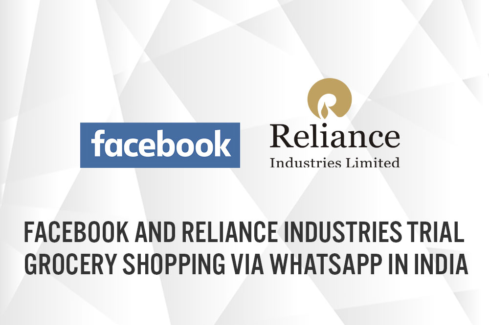 Facebook and Reliance Industries Trial Grocery Shopping via WhatsApp in India