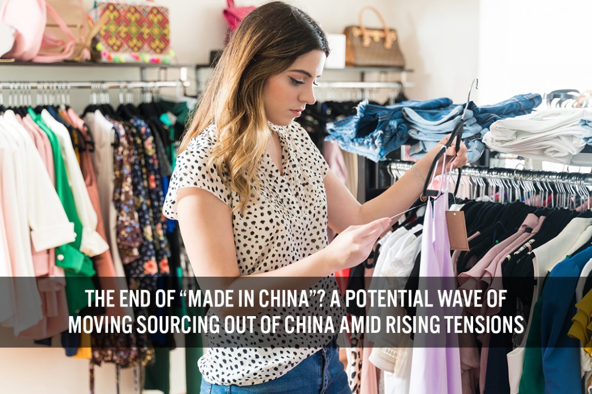 The End of “Made in China”? A Potential Wave of Moving Sourcing out of China amid Rising Tensions