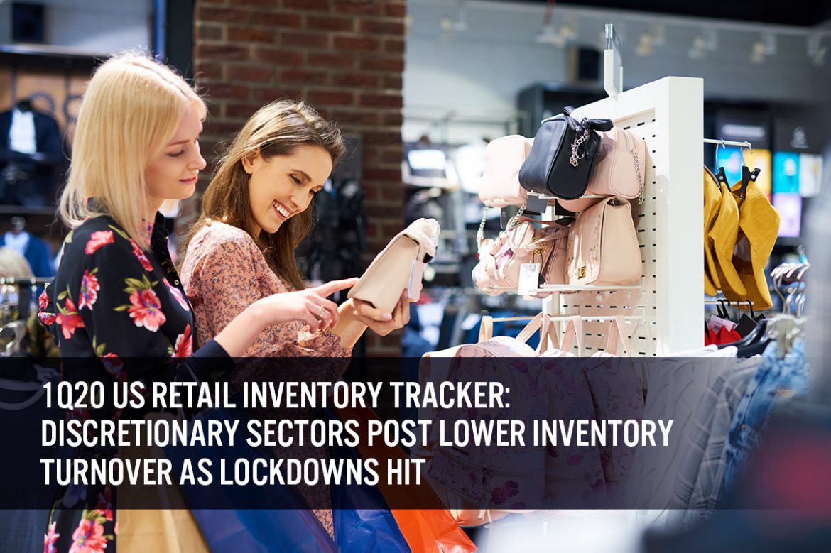 1Q20 US Retail Inventory Tracker: Discretionary Sectors Post Lower Inventory Turnover as Lockdowns Hit