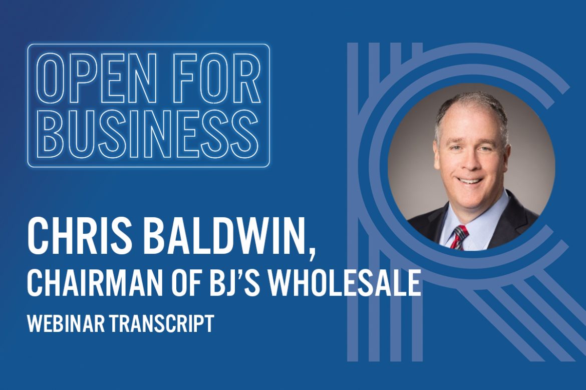 Open for Business with Chris Baldwin, BJ’s Wholesale Club: Empathy and Personalization in Club-Store Retail