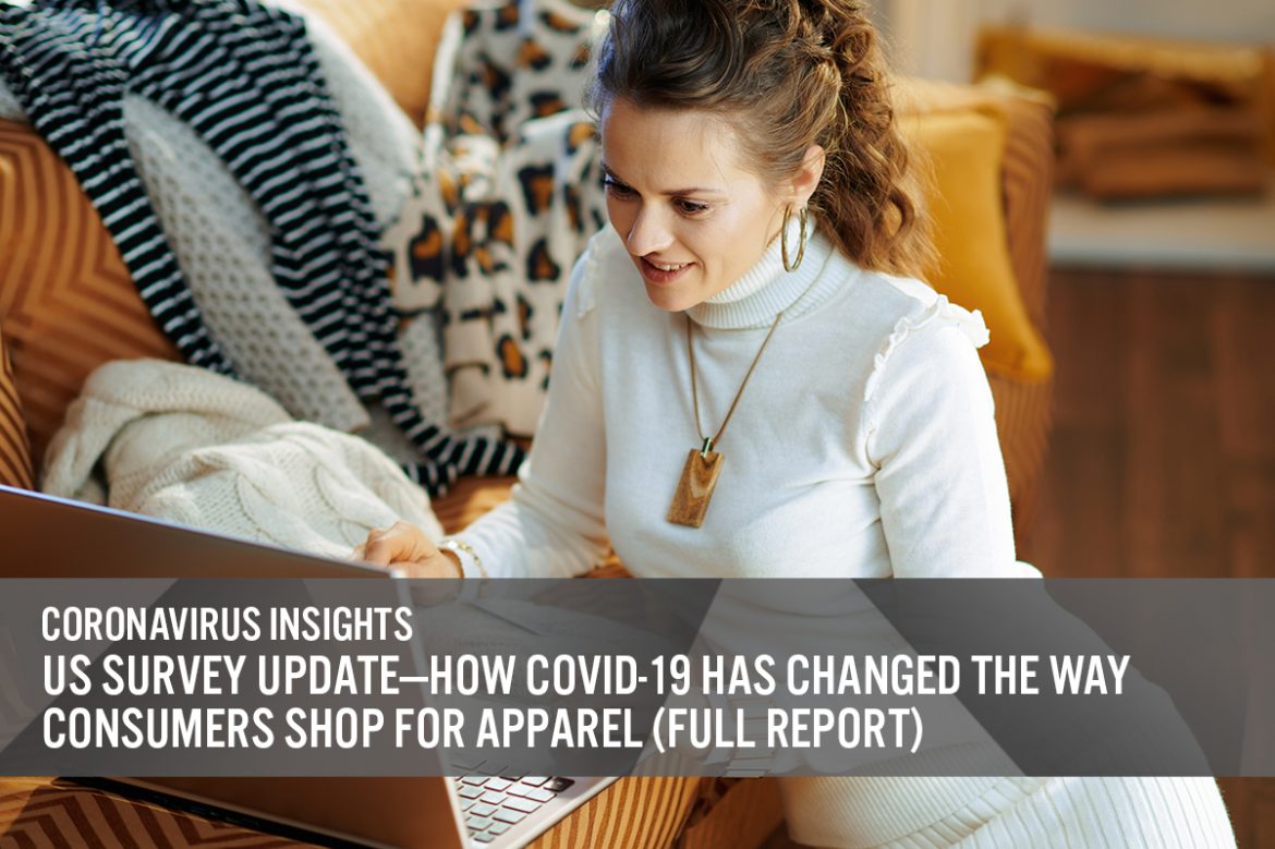 US Survey Update—US Survey Update— How Covid-19 Has Changed the Way Consumers Shop for Apparel (full Report)