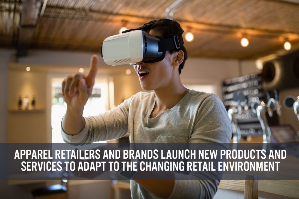 Apparel Retailers and Brands Launch New Products and Services To Adapt to the Changing Retail Environment