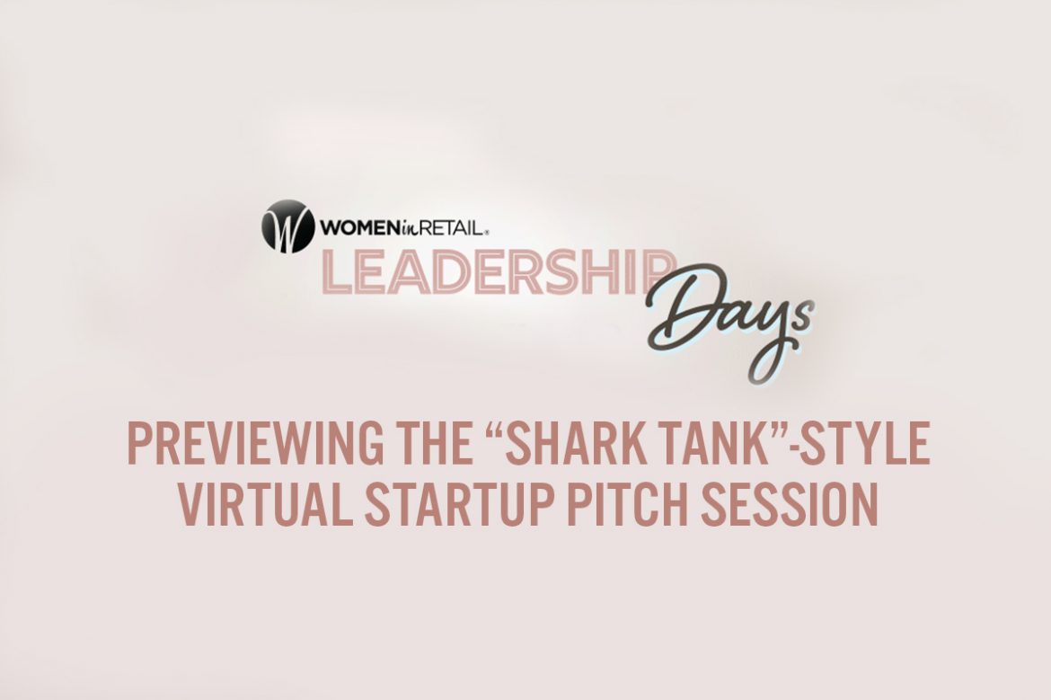 Women in Retail Leadership Days: Previewing the “Shark Tank”-Style Virtual Startup Pitch Session