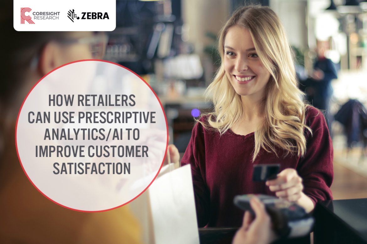 How Retailers Can Use Prescriptive Analytics/AI To Improve Customer Satisfaction