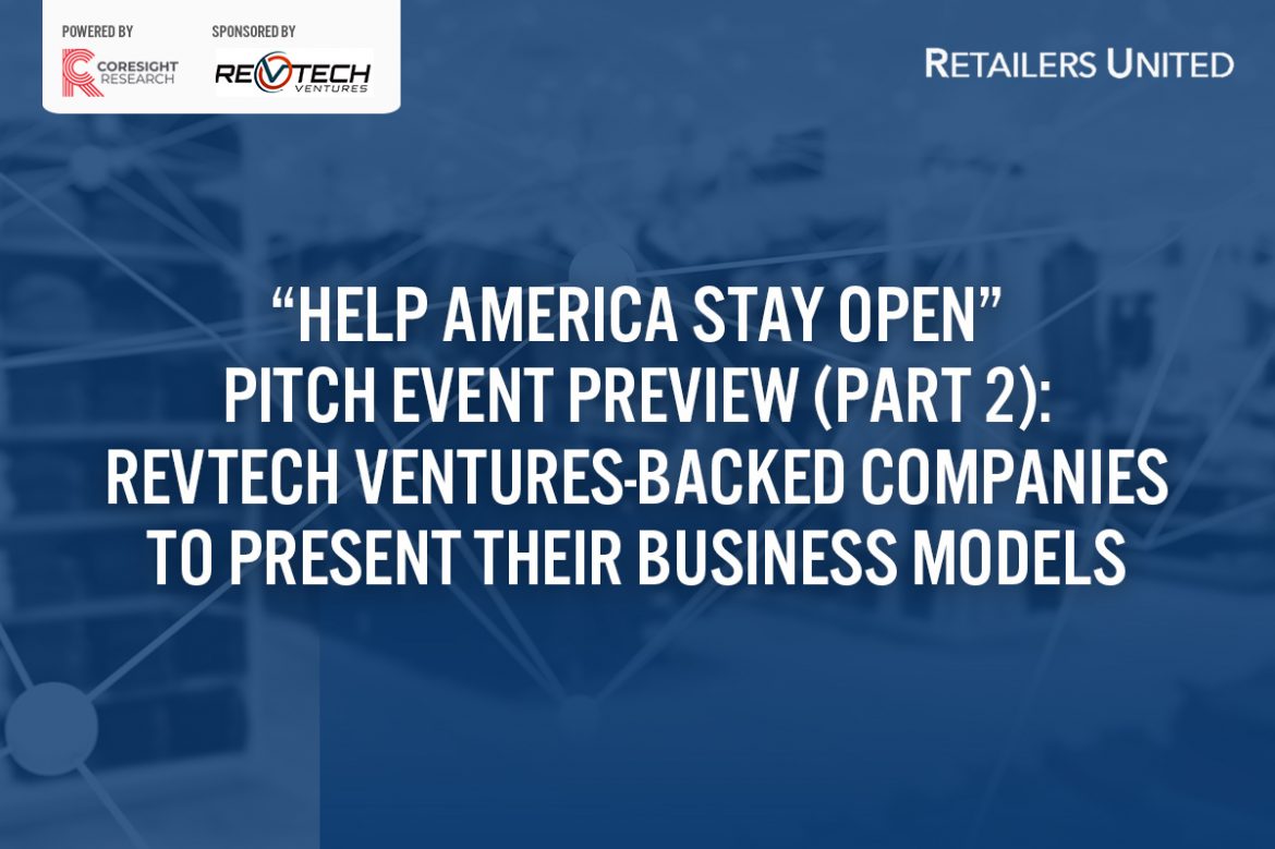 Retailers United “Help America Stay Open” Pitch Event Preview (Part 2): RevTech Ventures-Backed Companies To Present Their Business Models