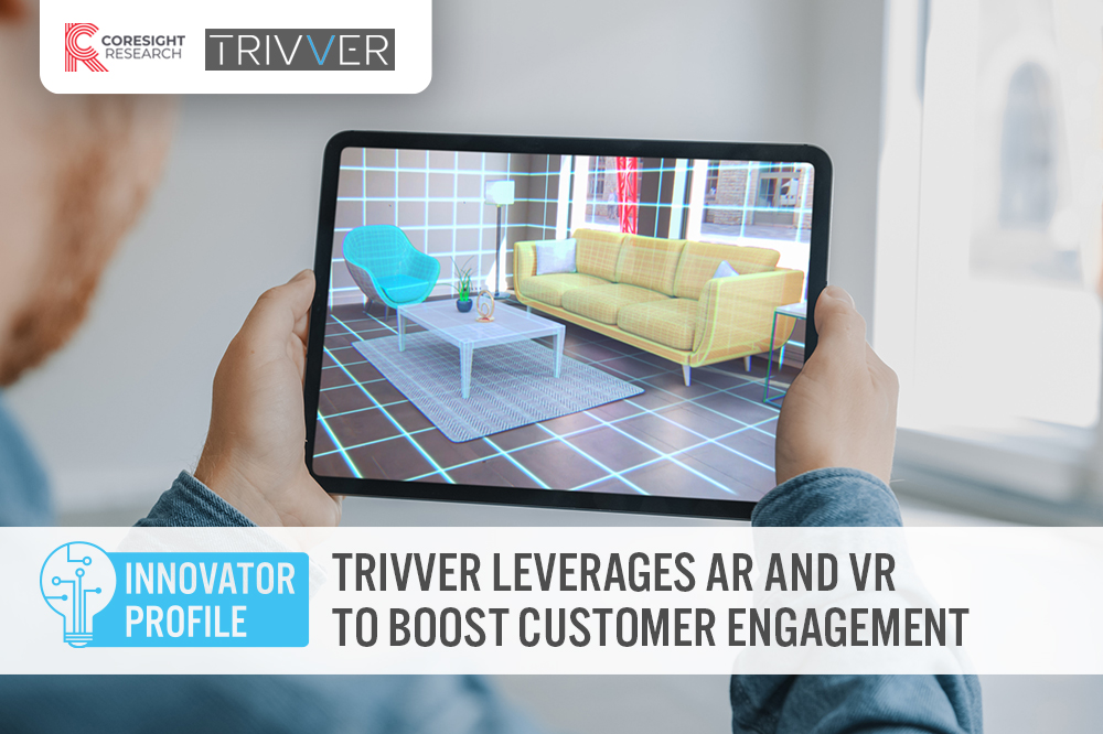 Innovator Profile: Trivver Leverages AR and VR To Boost Customer Engagement