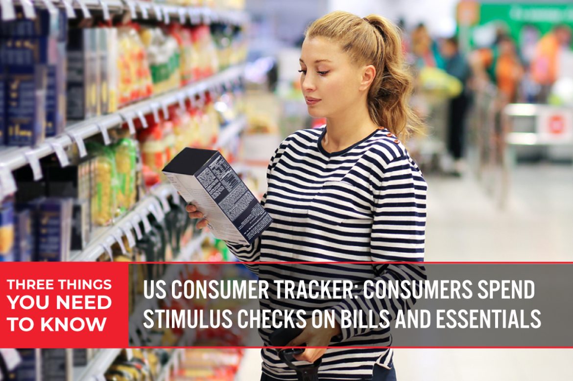 Three Things You Need To Know: US Consumer Tracker—Consumers Spend Stimulus Checks on Bills and Essentials