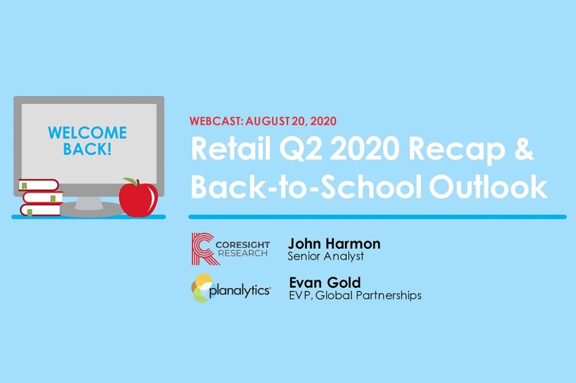 2020: Second-Quarter Retail Recap and Back to School Outlook