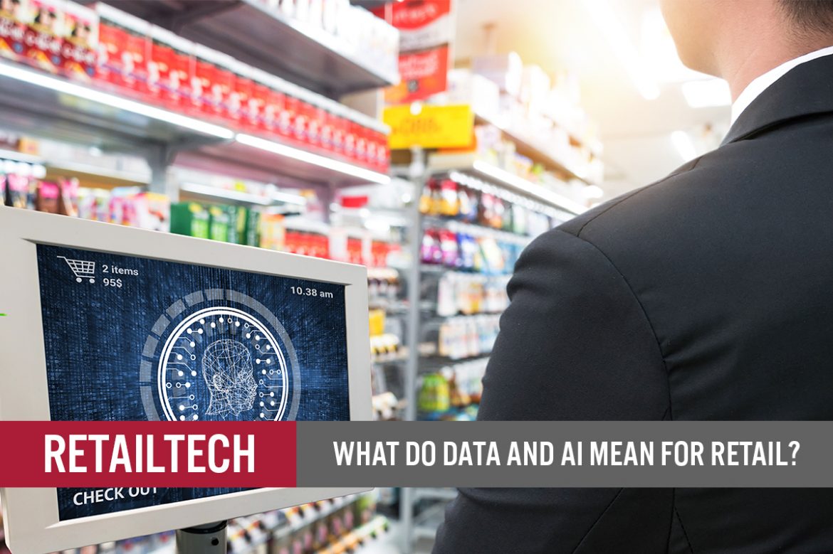 RetailTech: What Do Data and AI Mean for Retail?