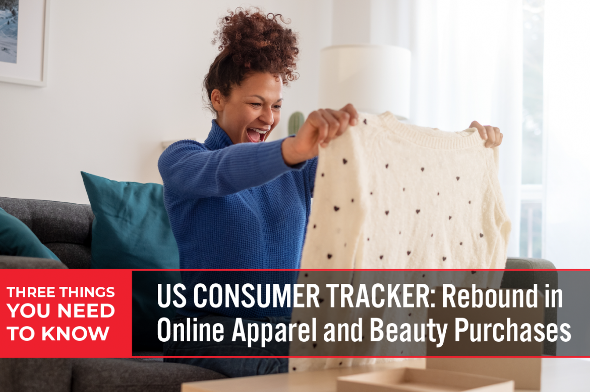 Three Things You Need To Know: US Consumer Tracker—Rebound in Online Apparel and Beauty Purchases