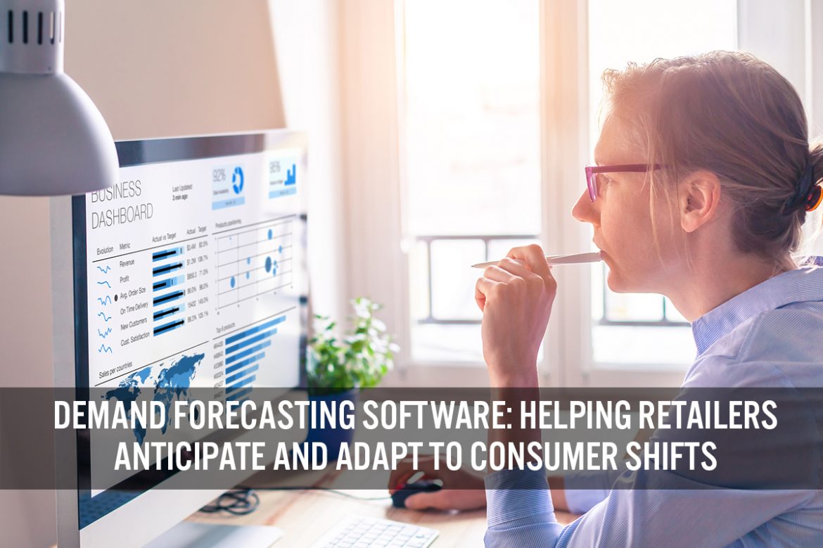 Demand Forecasting Software: Helping Retailers Anticipate and Adapt to Consumer Shifts