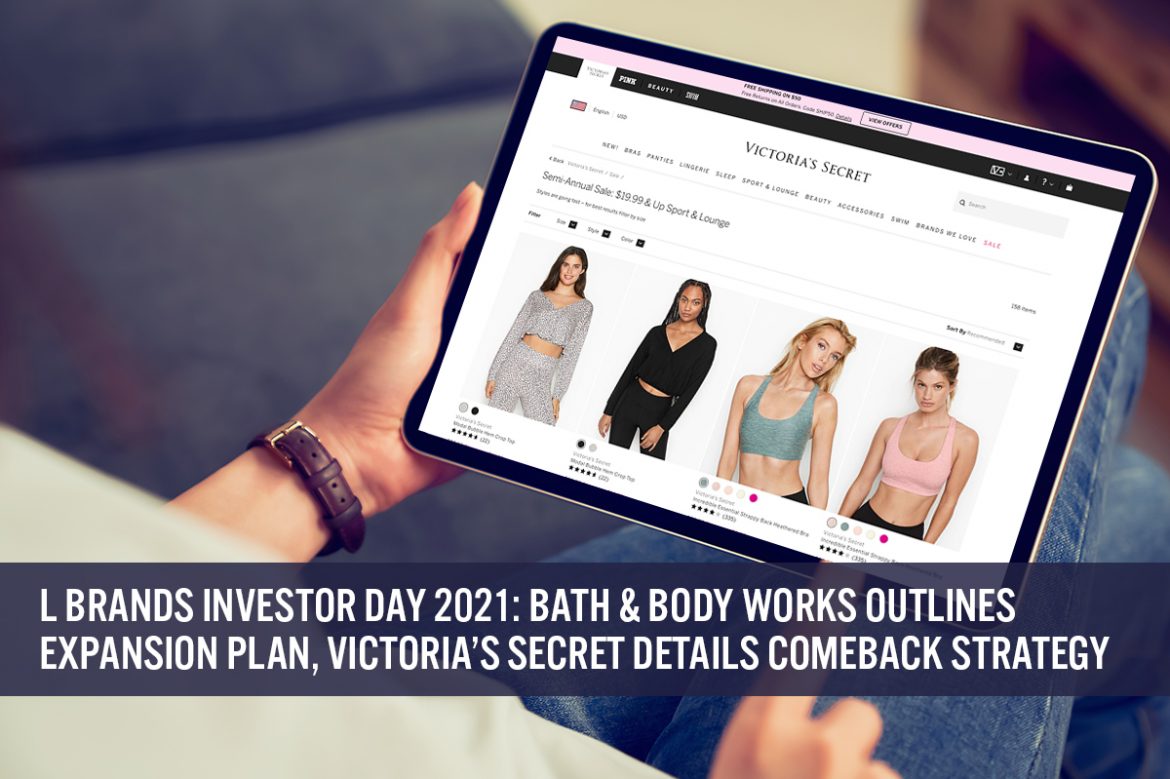 L Brands Investor Day 2021: Bath & Body Works Outlines Expansion Plan, Victoria’s Secret Details Comeback Strategy