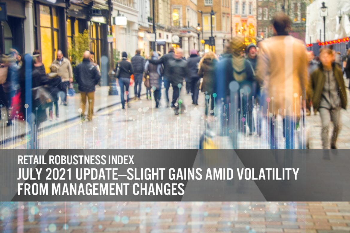 Retail Robustness Index: July 2021 Update—Slight Gains Amid Volatility from Management Changes
