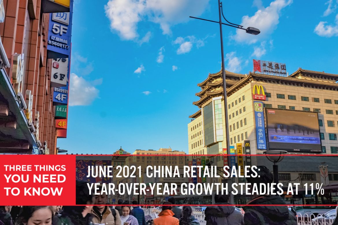 Three Things You Need To Know: June 2021 China Retail Sales