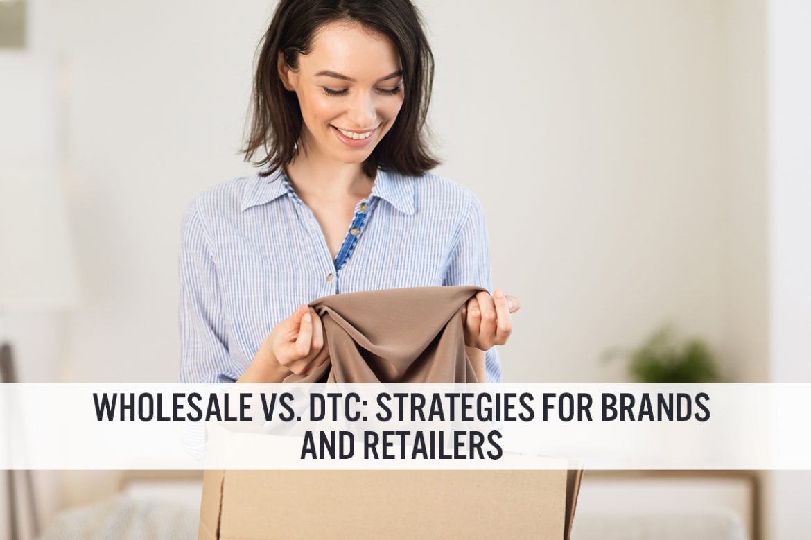 Wholesale vs. DTC: Strategies for Brands and Retailers