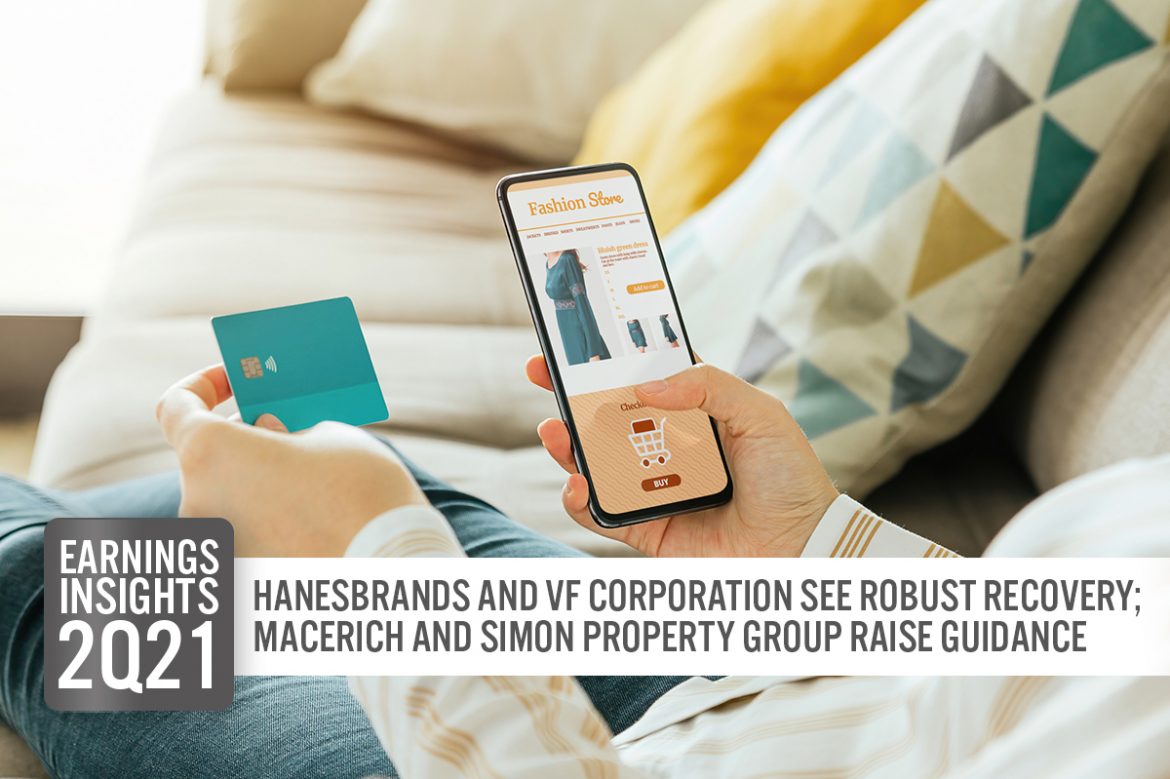 Earnings Insights 2Q21, Week 2: Hanesbrands and VF Corporation See Robust Recovery; Macerich and Simon Property Group Raise Guidance