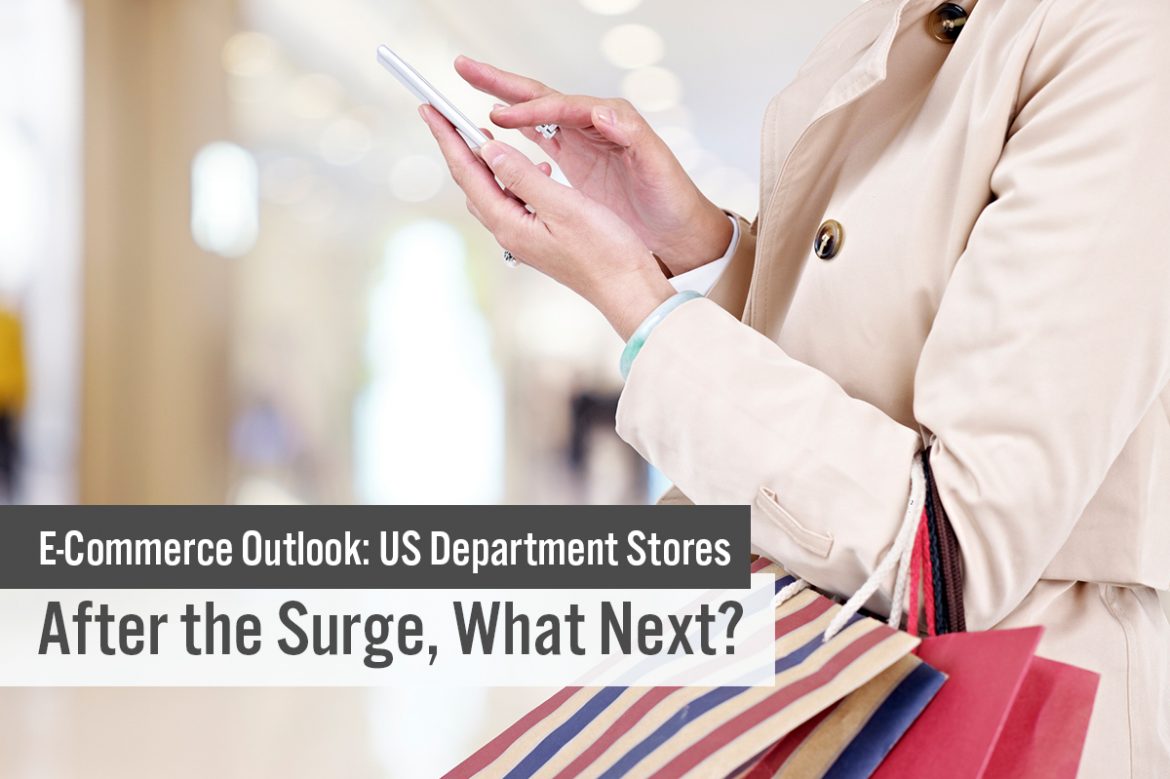 E-Commerce Outlook: US Department Stores—After the Surge, What Next?
