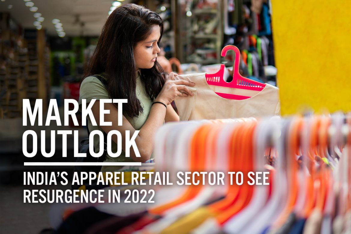 Market Outlook: India’s Apparel Retail Sector To See Resurgence in 2022