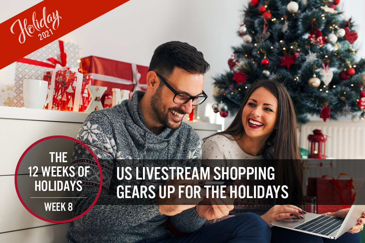 US Holiday Livestreaming: The 12 Weeks of Holidays 2021 | Coresight Research