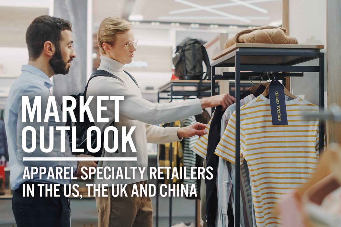 Market Outlook: Apparel Specialty Retailers in the US, the UK and China See Strong Growth