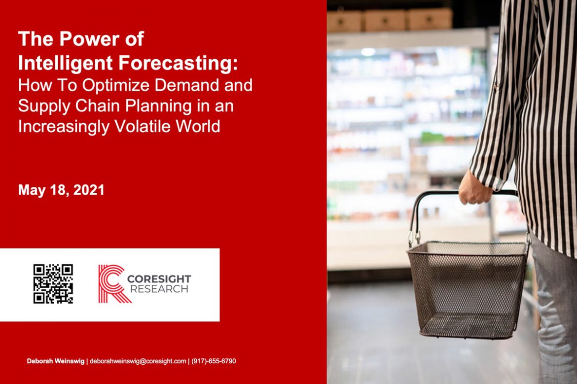 The Power of Intelligent Forecasting: How To Optimize Demand and Supply Chain Planning in an Increasingly Volatile World