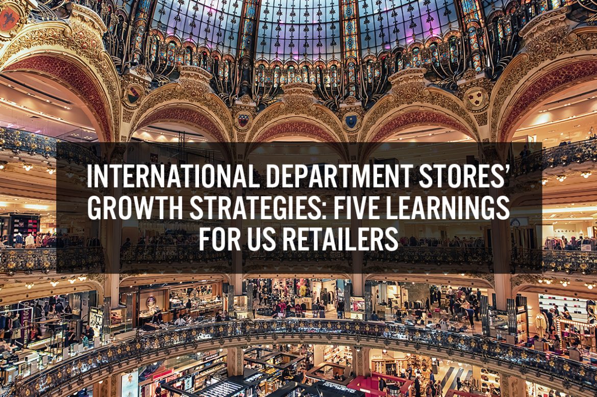 International Department Stores’ Growth Strategies: Five Learnings for US Retailers