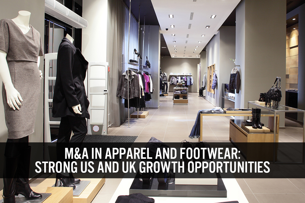 M&A in Apparel and Footwear: Strong US and UK Growth Opportunities